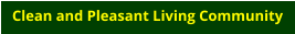 Clean and Pleasant Living Community